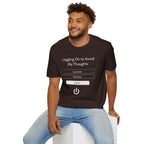 "Logging On to Avoid My Thoughts" Sign In T-Shirt