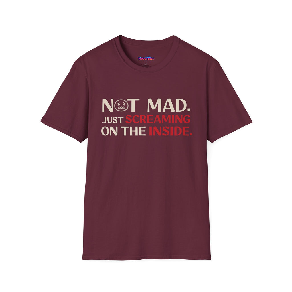 "Not Mad. Just Screaming on the Inside." T-Shirt
