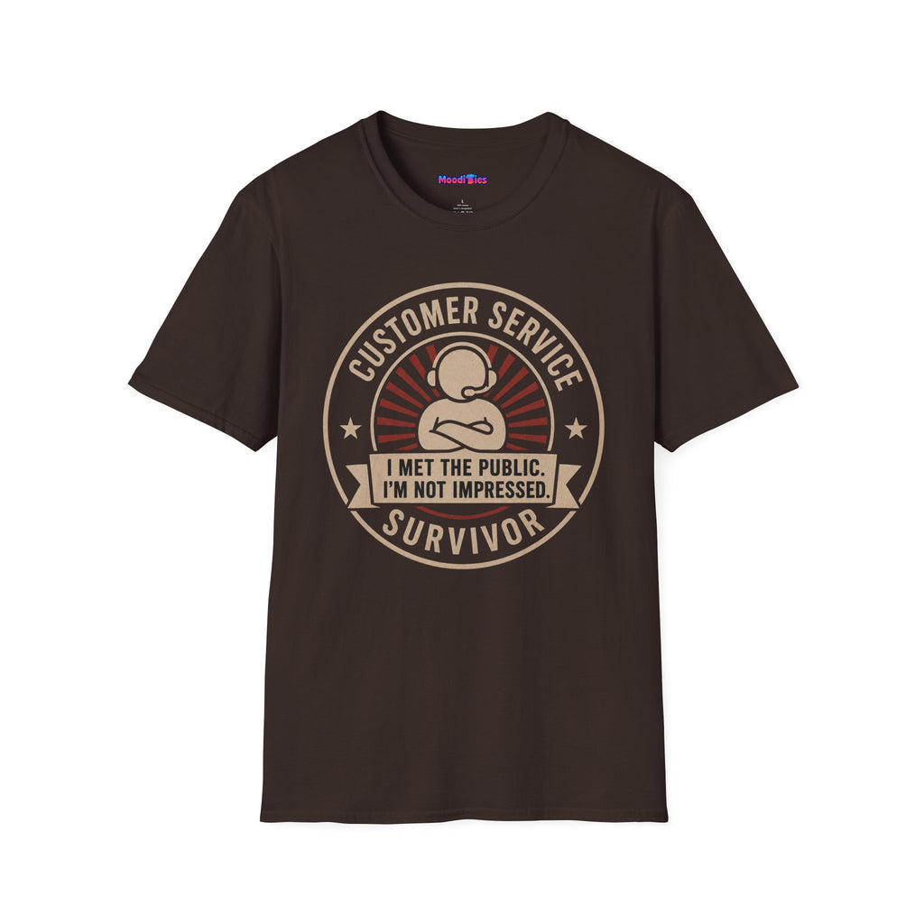 "Customer Service Survivor: I Met The Public, I’m Not Impressed" T-Shirt