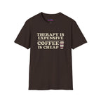 "Therapy Is Expensive, Coffee Is Cheap" T-Shirt