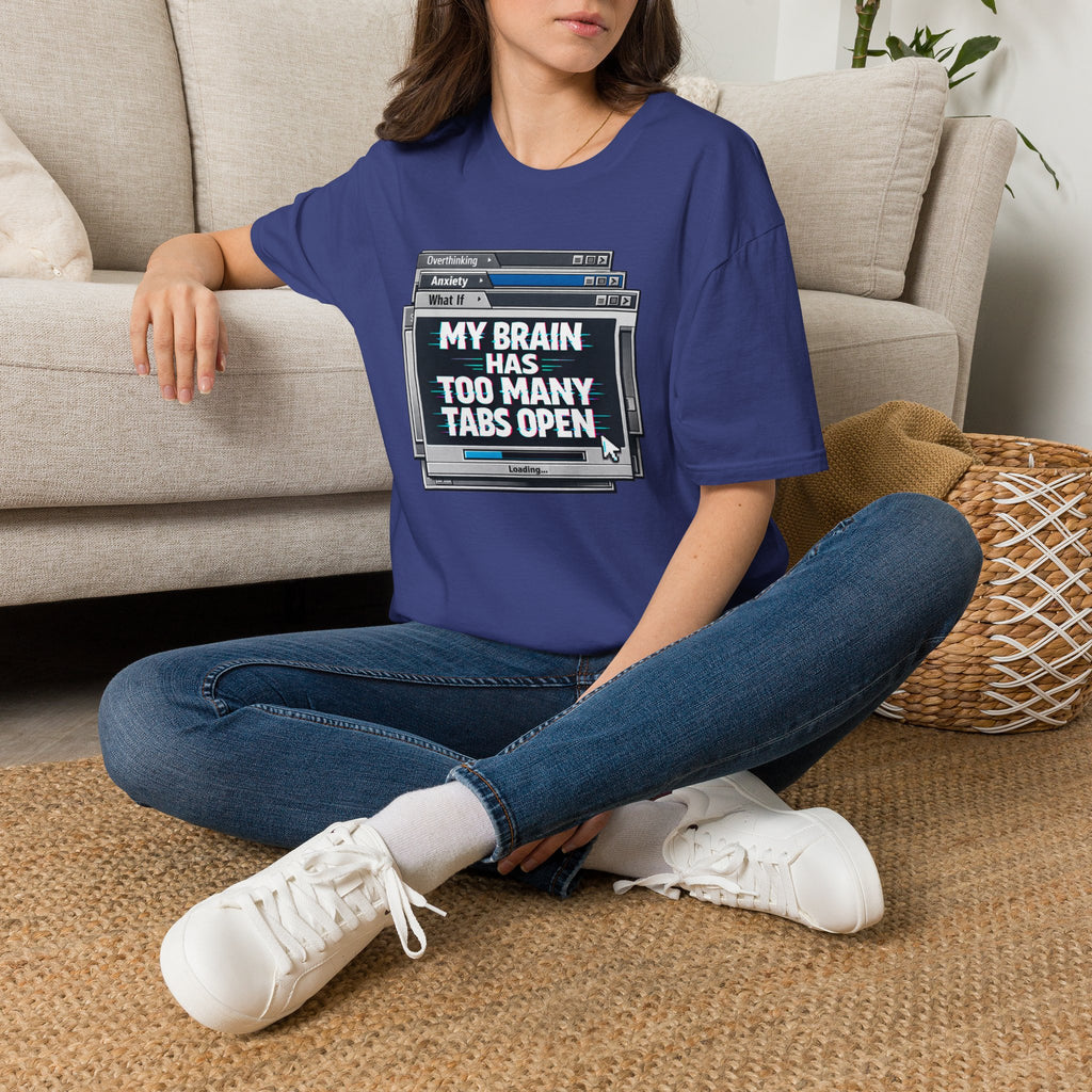 "My Brain Has Too Many Tabs Open" T-Shirt