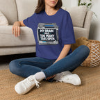 "My Brain Has Too Many Tabs Open" T-Shirt