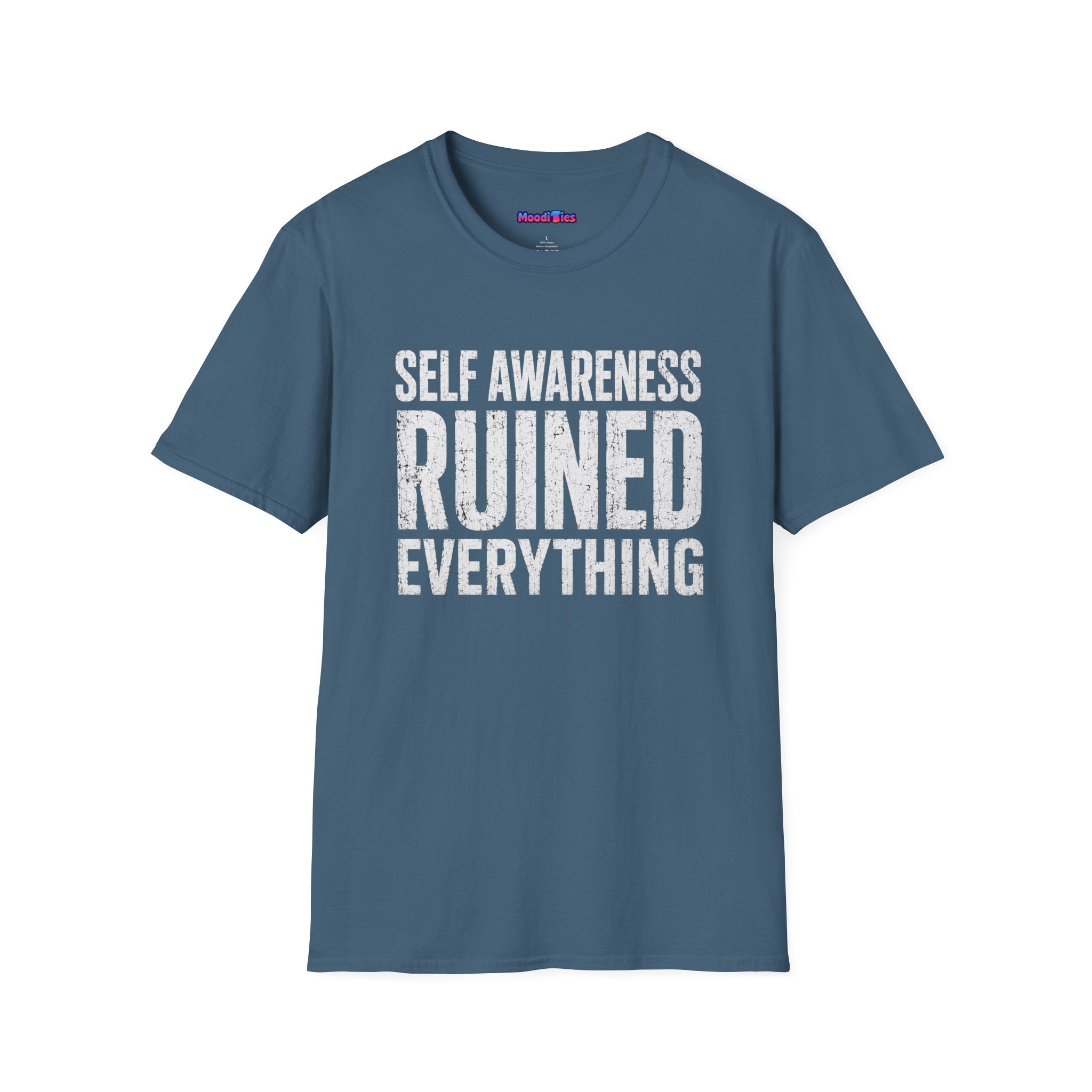 "Self-Awareness Ruined Everything" T-Shirt