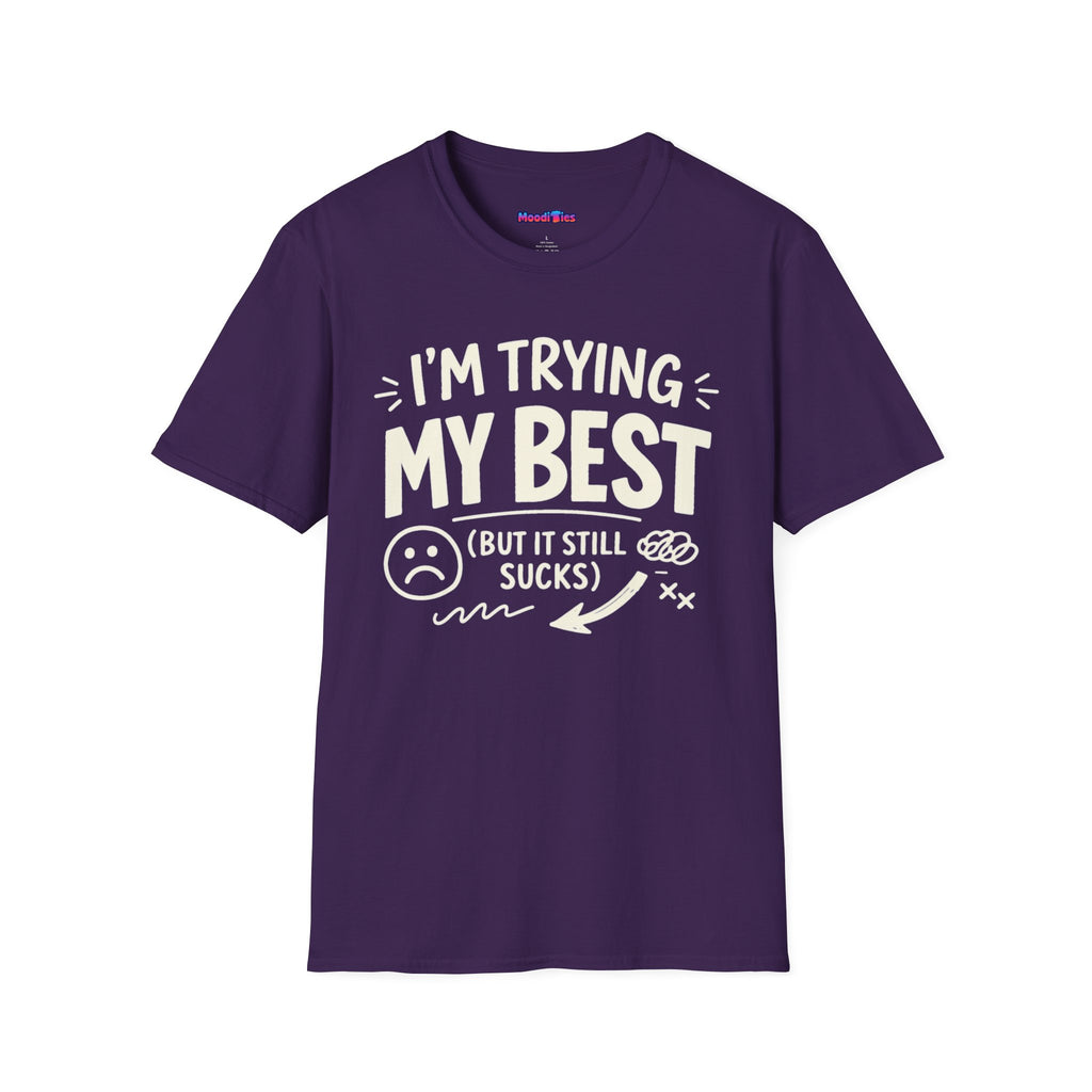 "I'm Trying My Best (But It Still Sucks)" T-Shirt