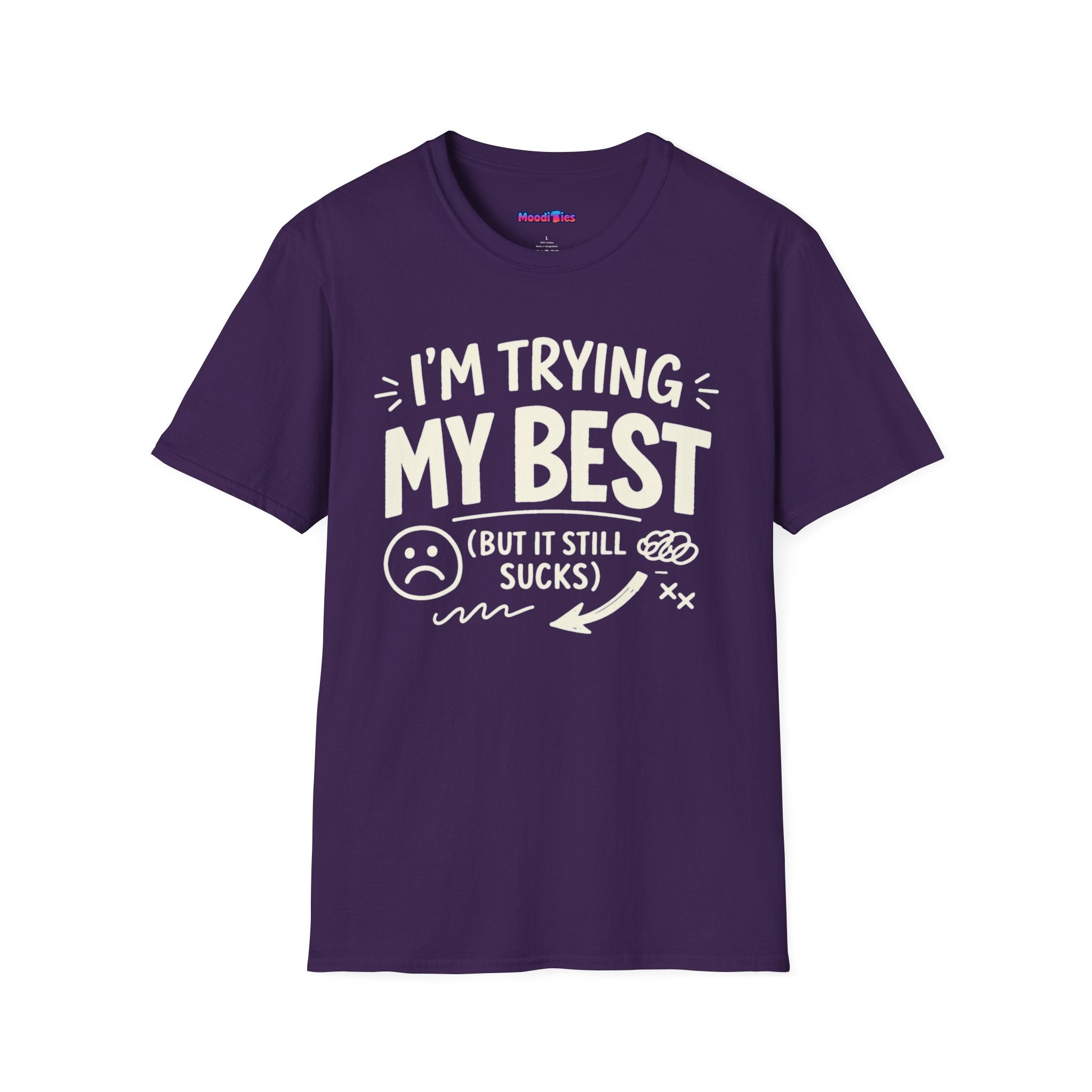 "I'm Trying My Best (But It Still Sucks)" T-Shirt
