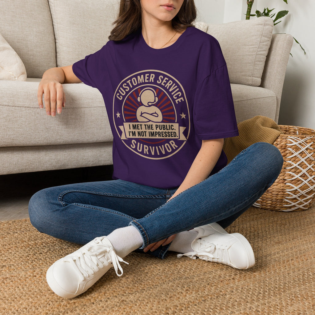 "Customer Service Survivor: I Met The Public, I’m Not Impressed" T-Shirt