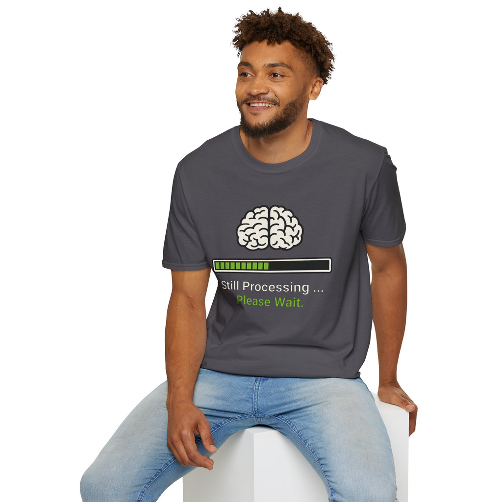 "Still Processing ... Please Wait" T-Shirt