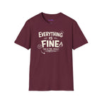 "Everything is Fine. This is Fine. Really." T-Shirt