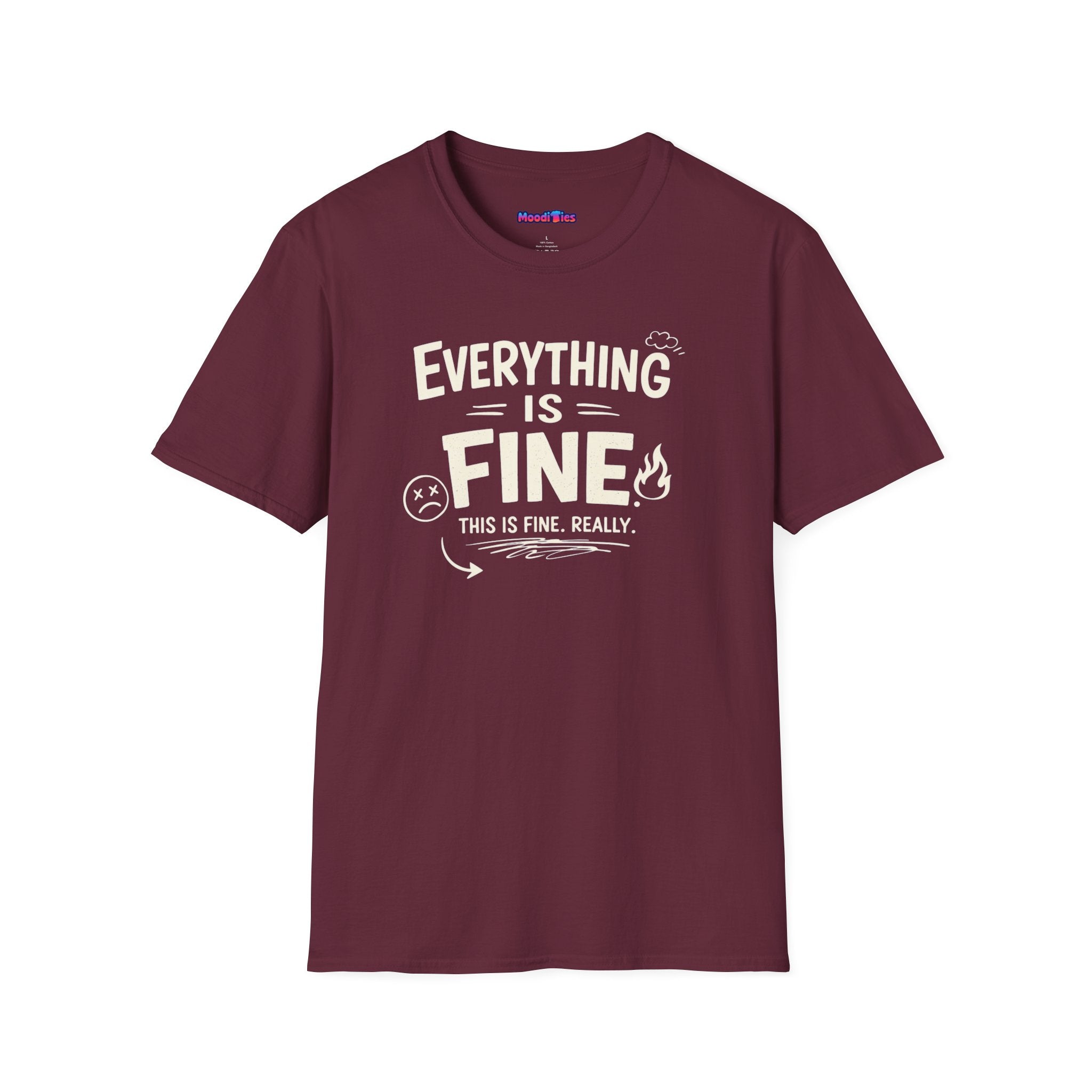 "Everything is Fine. This is Fine. Really." T-Shirt
