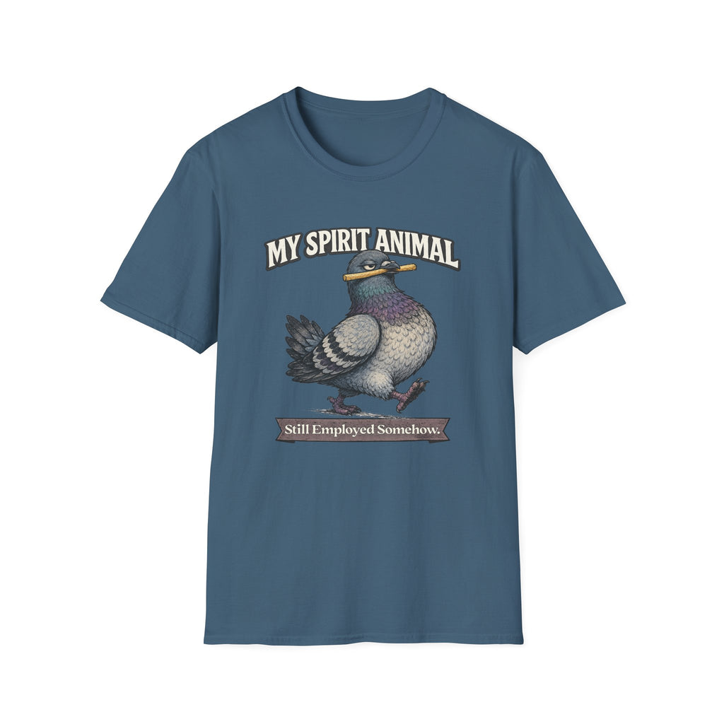 "My Spirit Animal: Pigeon (Still Employed Somehow)" T-Shirt