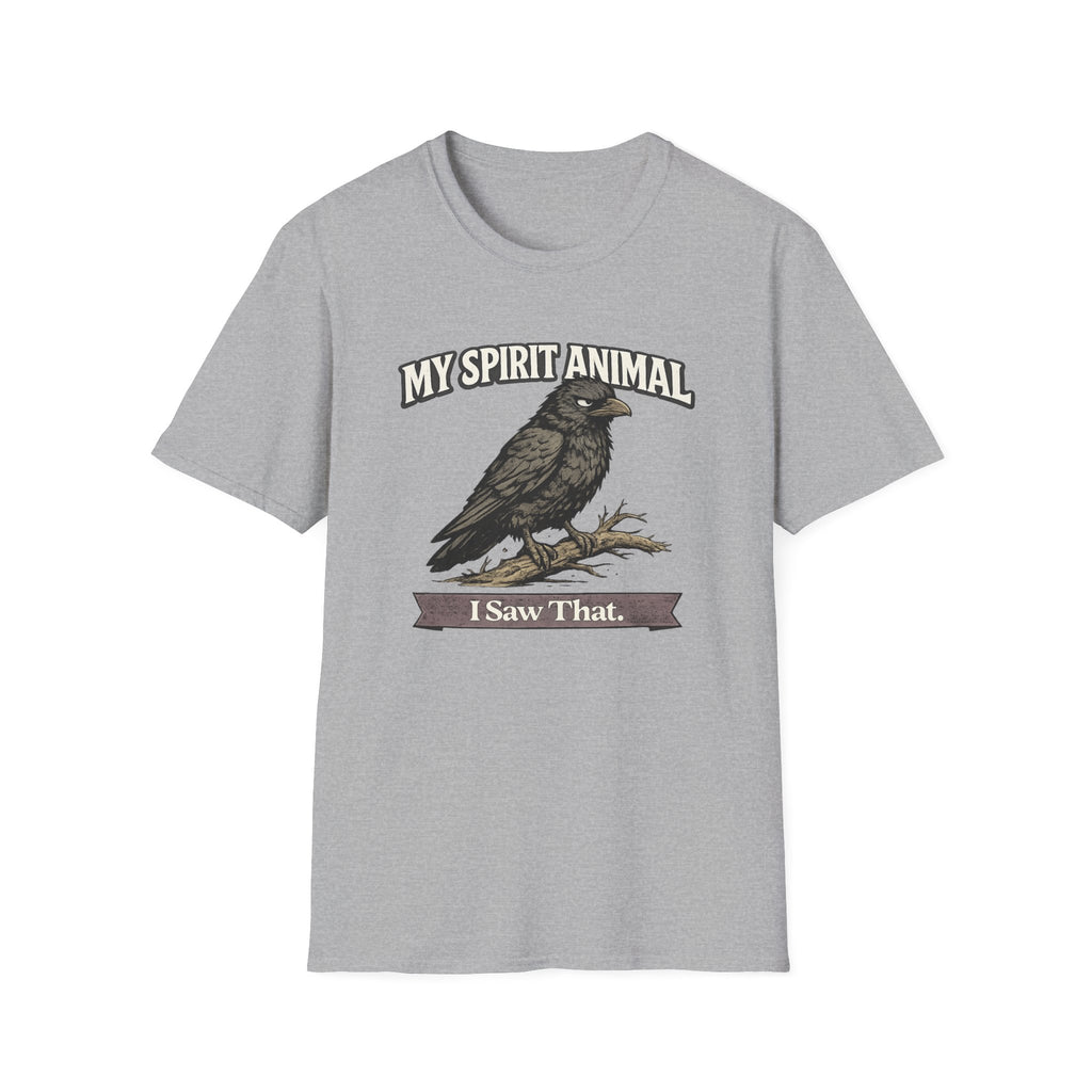 "My Spirit Animal: Crow (I Saw That)" T-Shirt