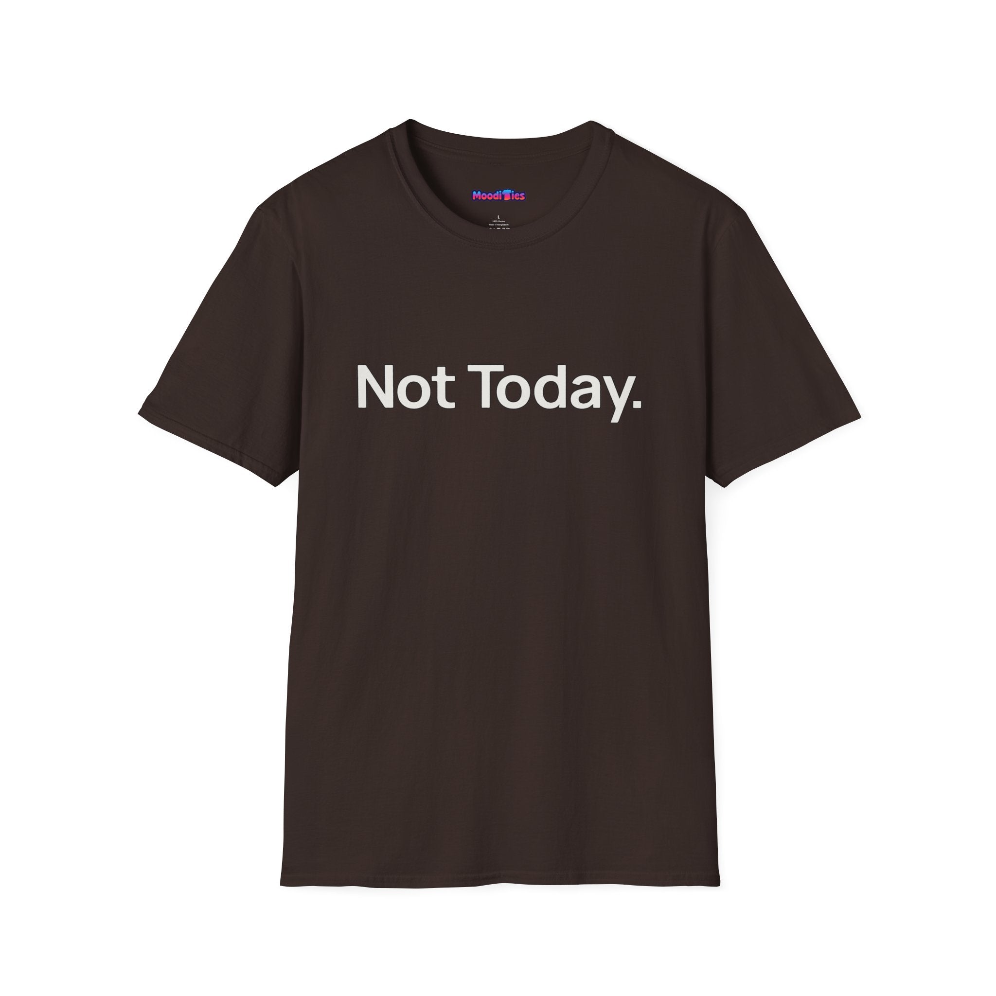 "Not Today." T-Shirt