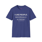 "I Like People. Individually. In Theory." Funny Misanthrope T-Shirt