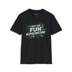 "I Put the Fun in Dysfunction" T-Shirt