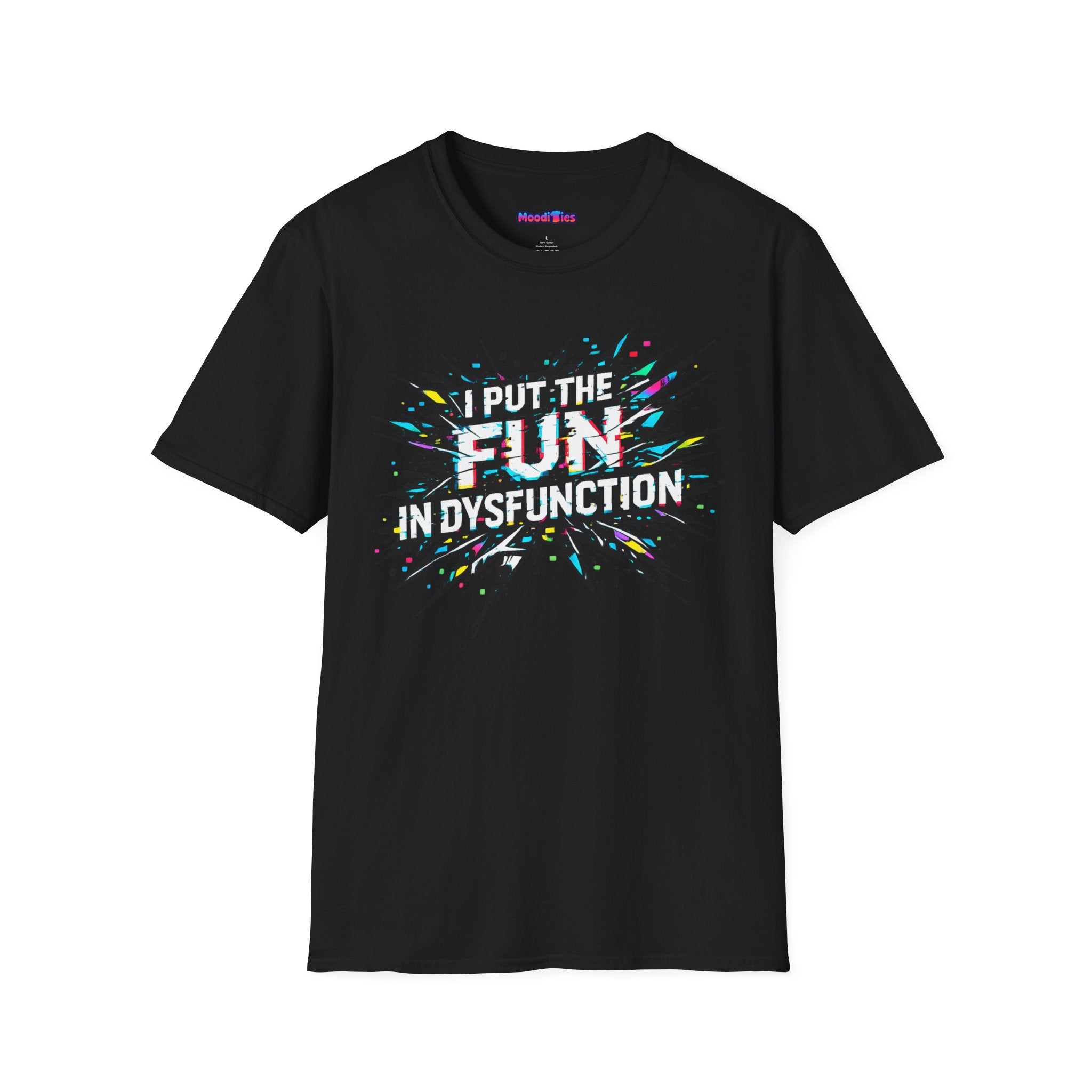 "I Put the Fun in Dysfunction" T-Shirt