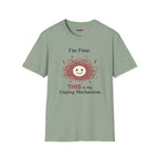 "I'm Fine. THIS Is My Coping Mechanism" Chaos Happy Face T-Shirt