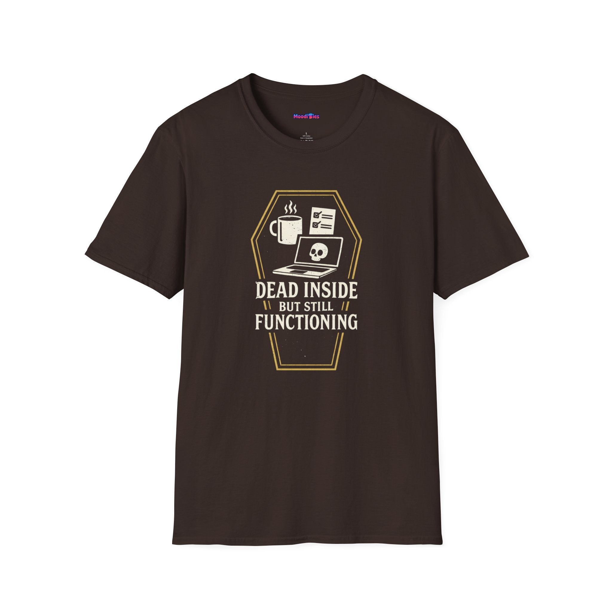 "Dead Inside But Still Functioning" T-Shirt