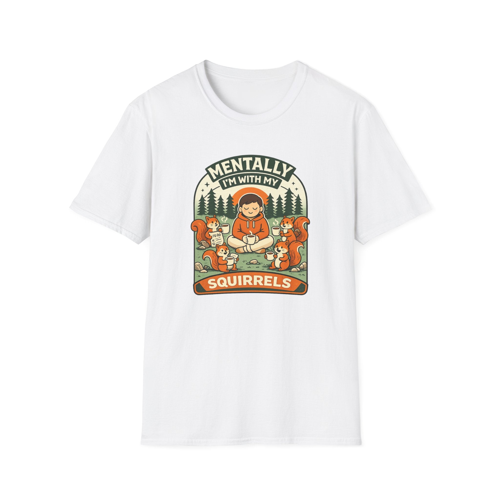 "Mentally, I'm With My Squirrels" T-Shirt
