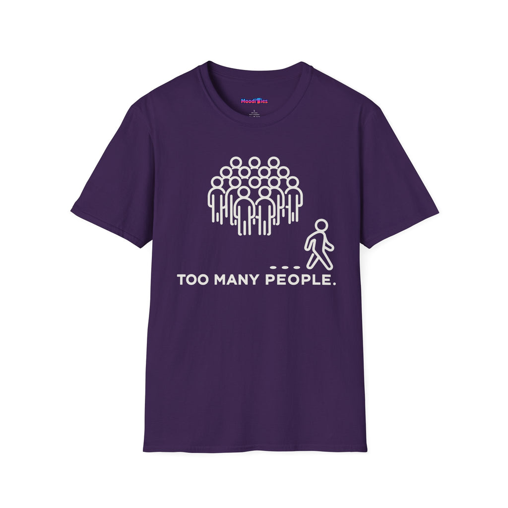 "Too Many People." Funny Misanthrope T-Shirt