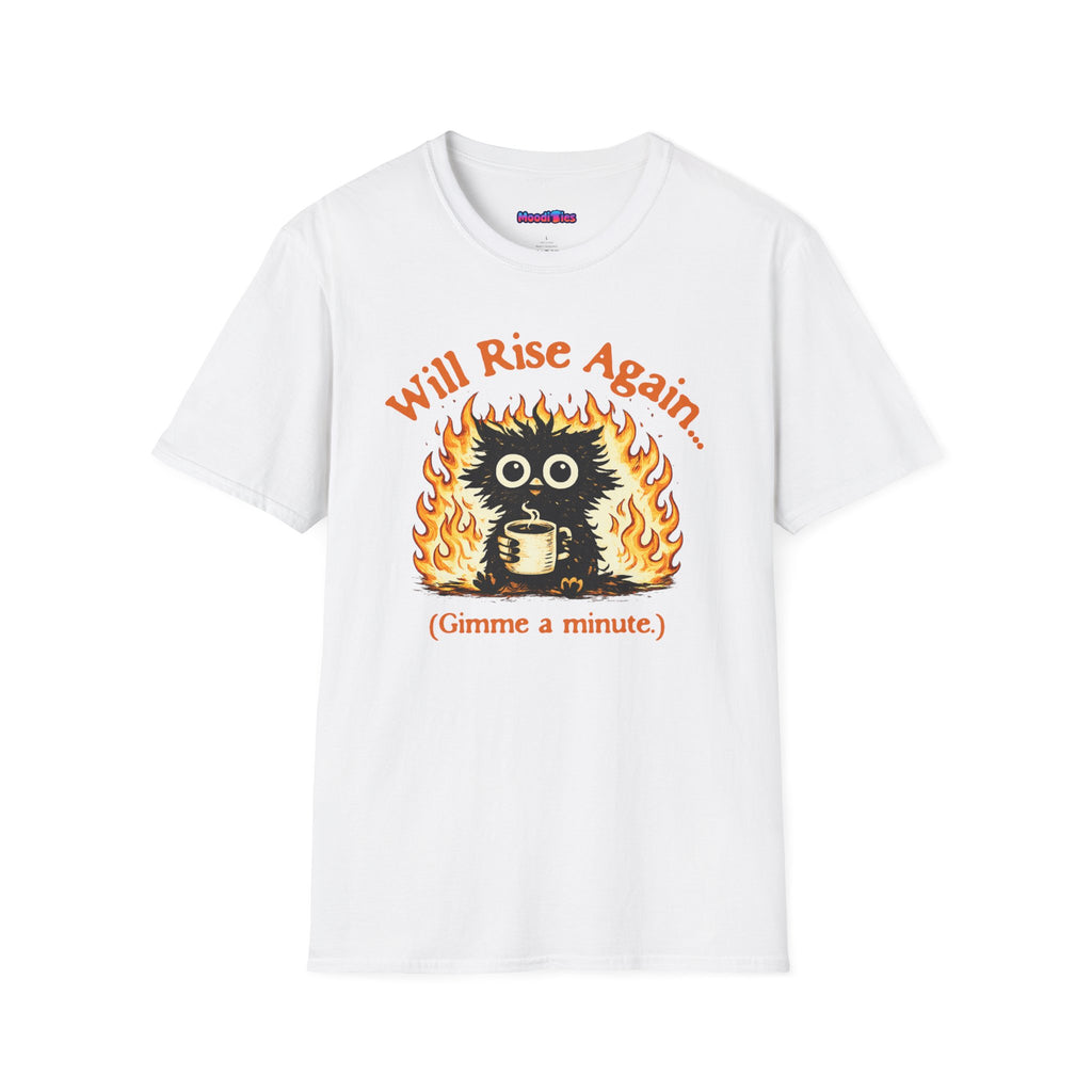 "Will Rise Again (Gimme a minute)" Burning Phoenix T-Shirt
