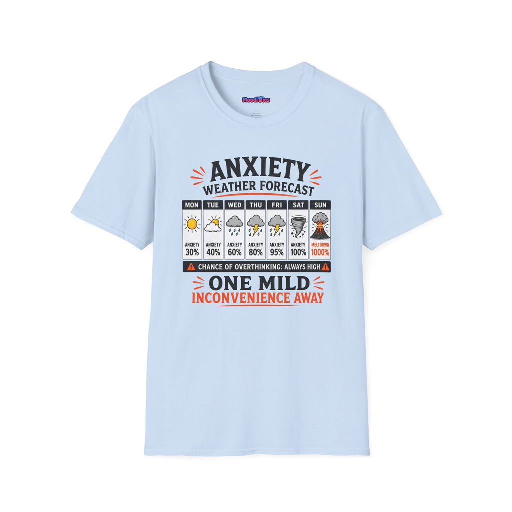 "Anxiety Weather Forecast: One Mild Inconvenience Away" T-Shirt