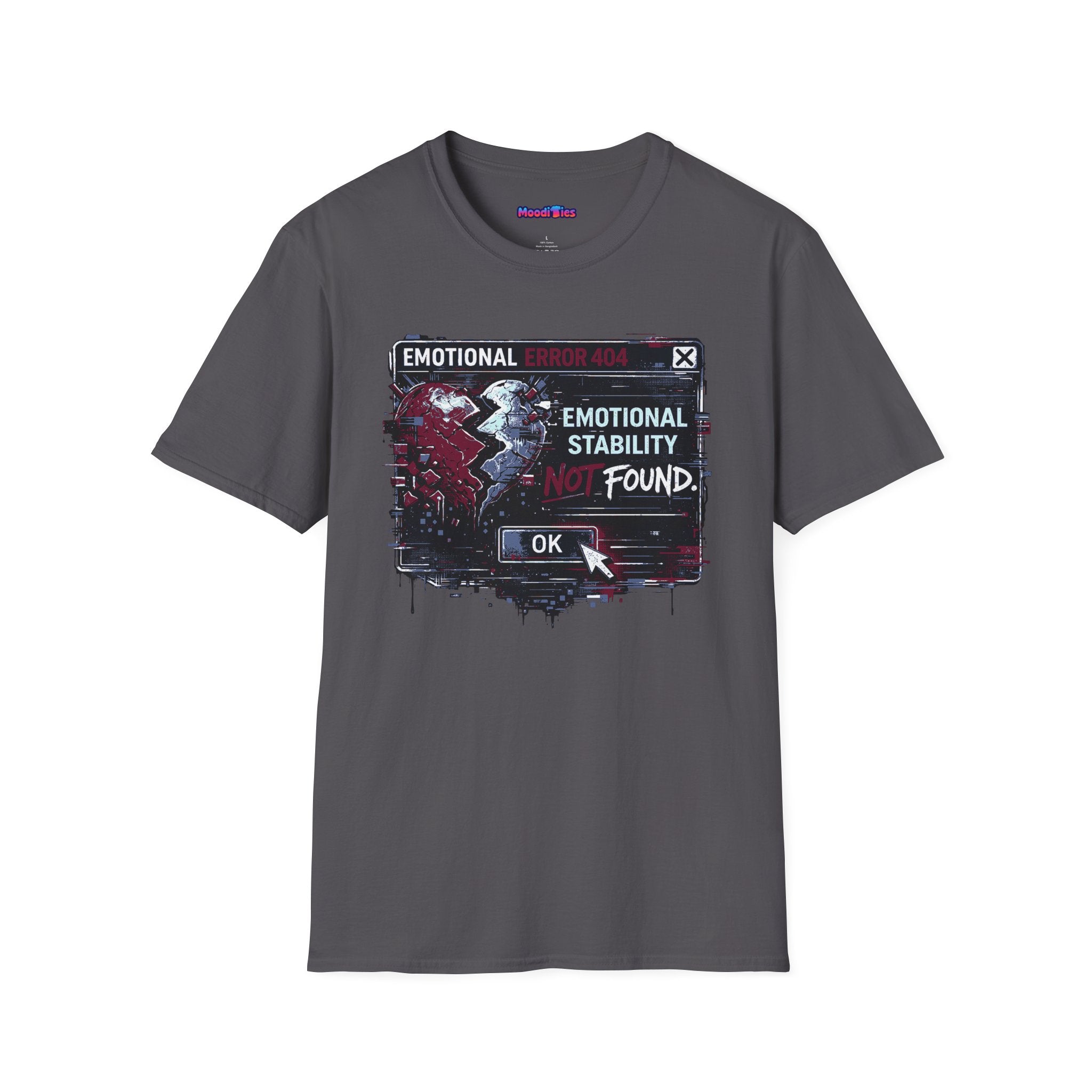 "Emotional Error 404: Emotional Stability Not Found" T-Shirt