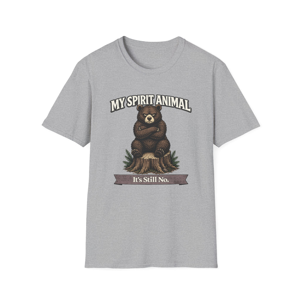 "My Spirit Animal: Bear (It's Still No)" T-Shirt