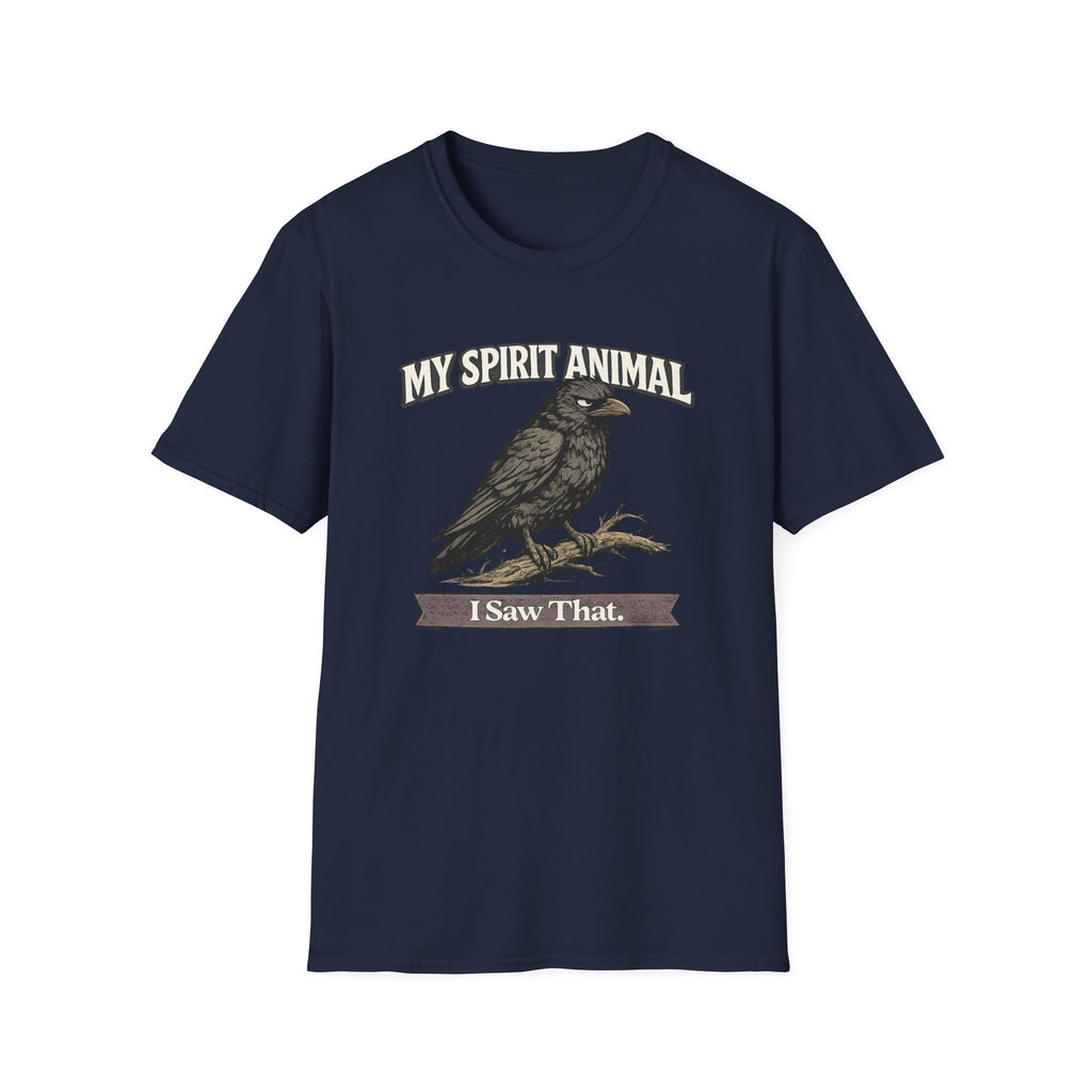"My Spirit Animal: Crow (I Saw That)" T-Shirt