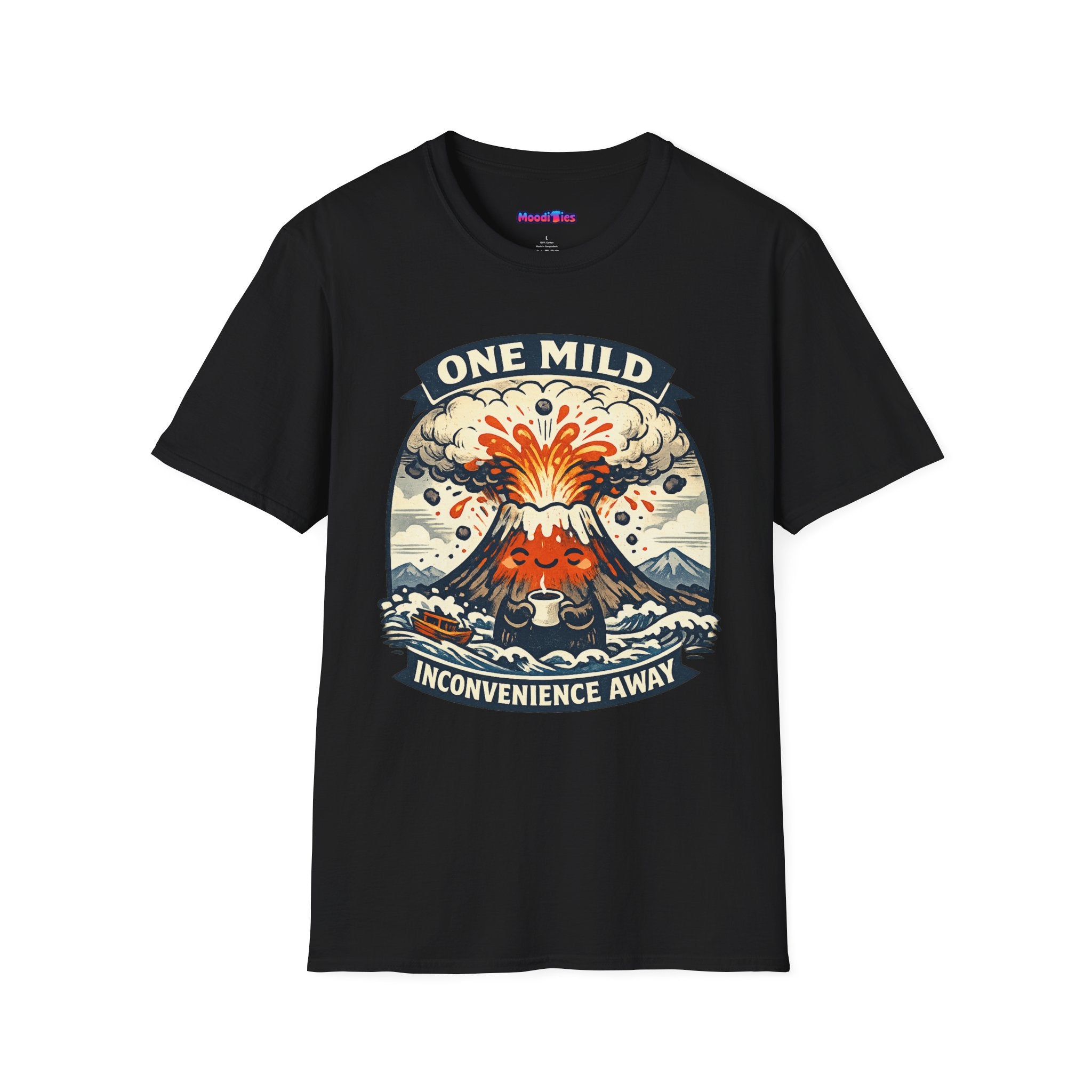 "One Mild Inconvenience Away" Exploding Volcano T-Shirt