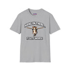 "Hang In There... It Gets Worse" Kitten T-Shirt