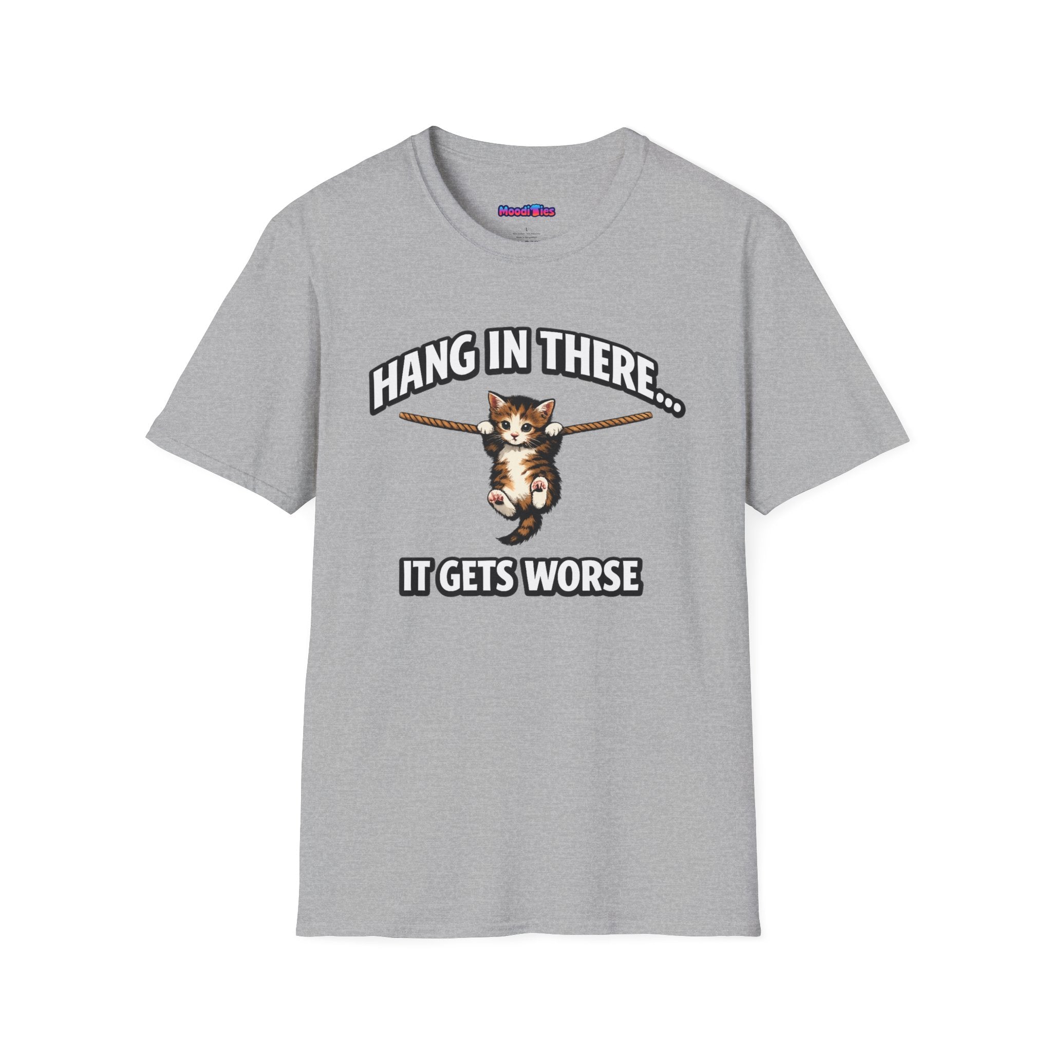 "Hang In There... It Gets Worse" Kitten T-Shirt