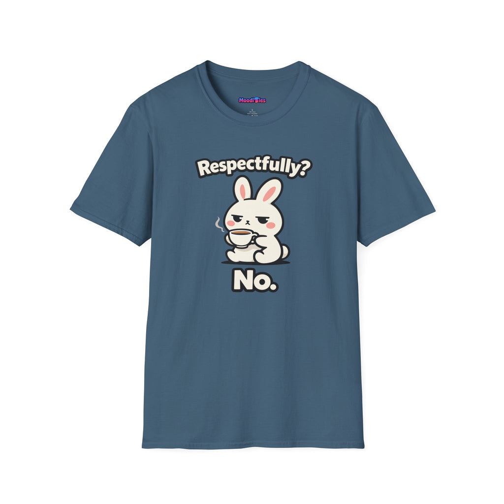 "Respectfully? No." Bunny Tea T-Shirt