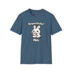 "Respectfully? No." Bunny Tea T-Shirt