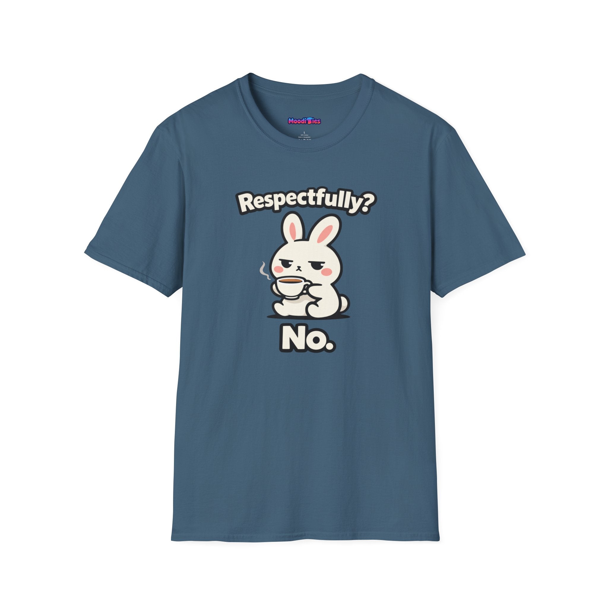 "Respectfully? No." Bunny Tea T-Shirt