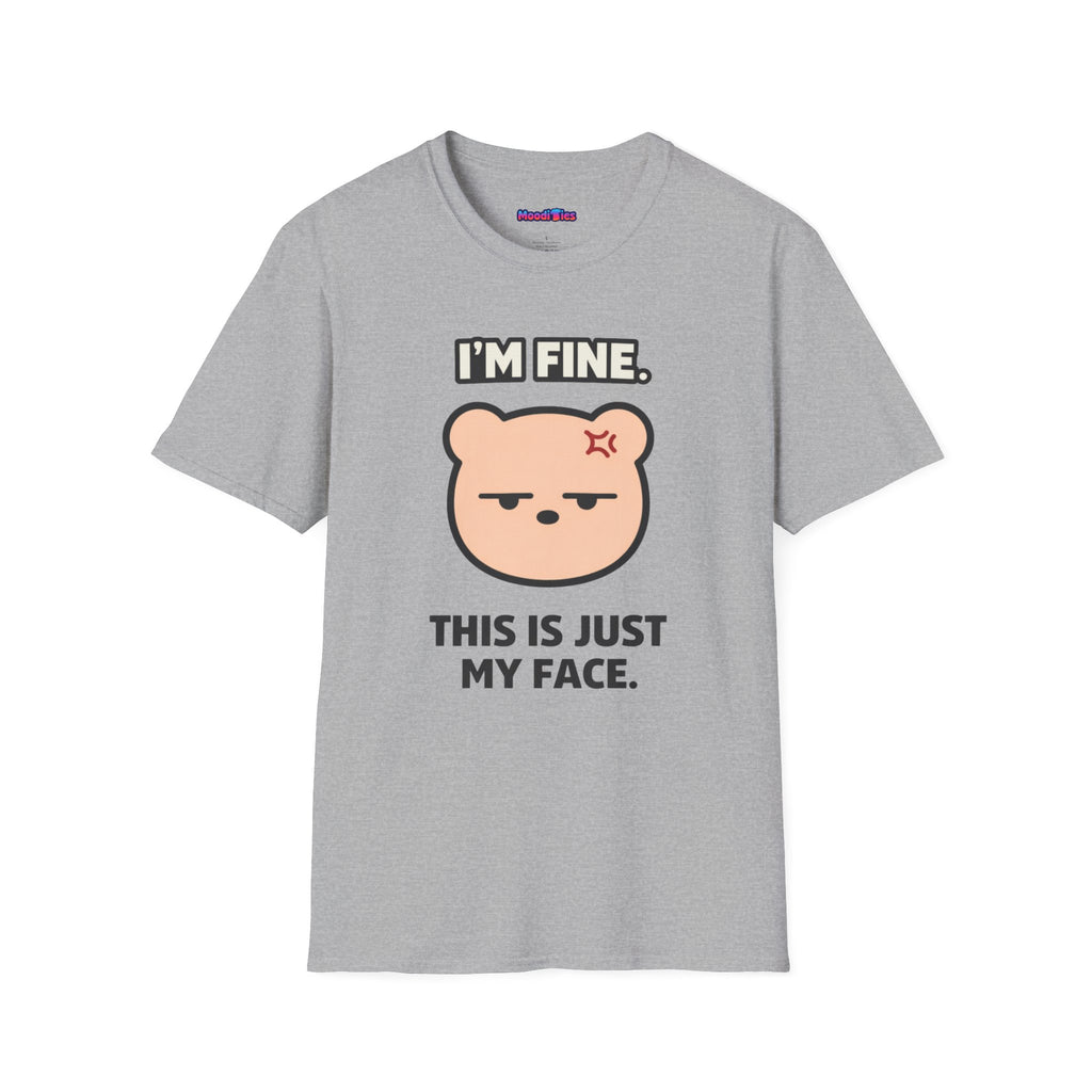 "I'm Fine. This Is Just My Face." Deadpan Bear T‑Shirt