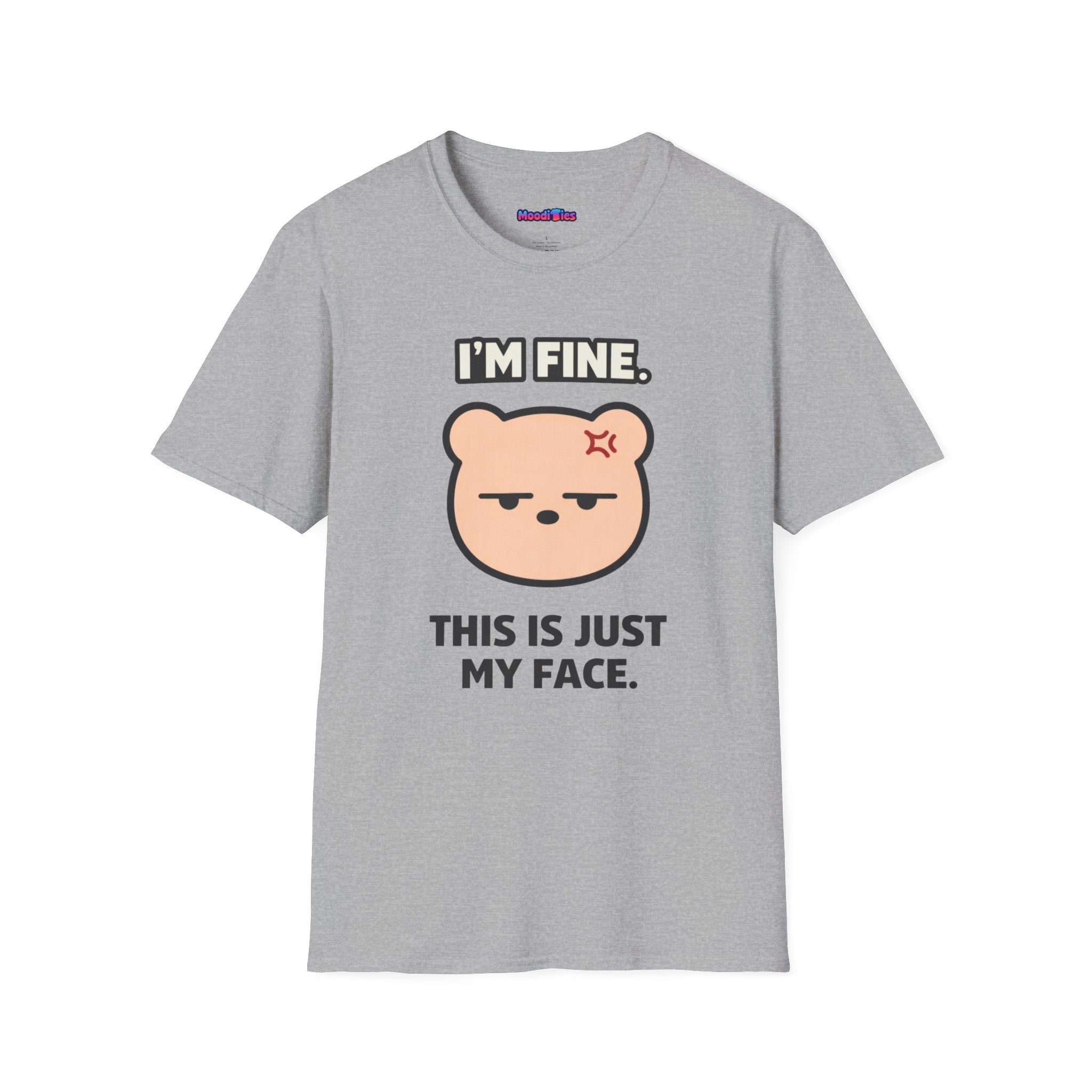 "I'm Fine. This Is Just My Face." Deadpan Bear T‑Shirt