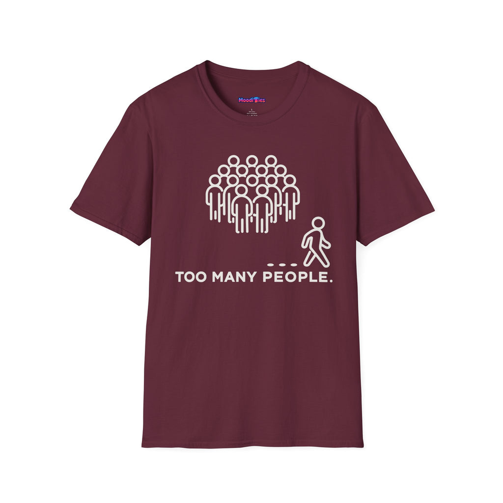 "Too Many People." Funny Misanthrope T-Shirt