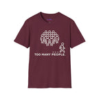 "Too Many People." Funny Misanthrope T-Shirt