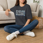 "Brain.exe Has Stopped Responding" T-Shirt