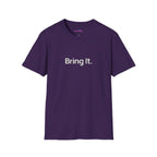 "Bring It." T-Shirt