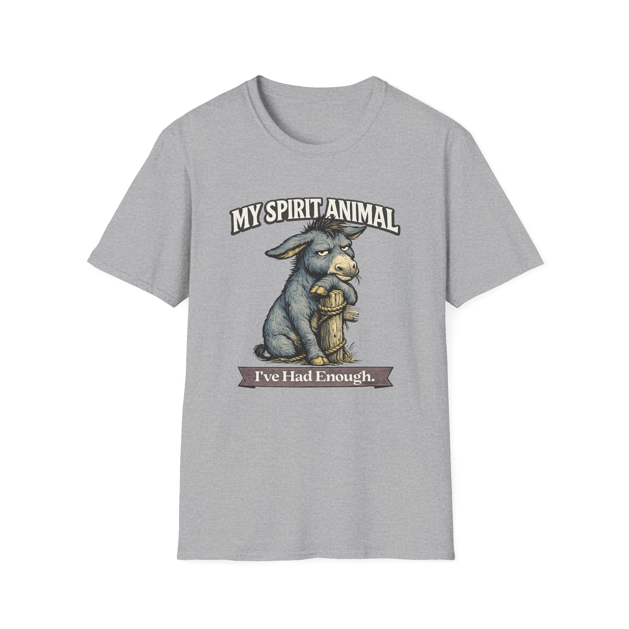 "My Spirit Animal: Donkey (I've Had Enough)" T-Shirt