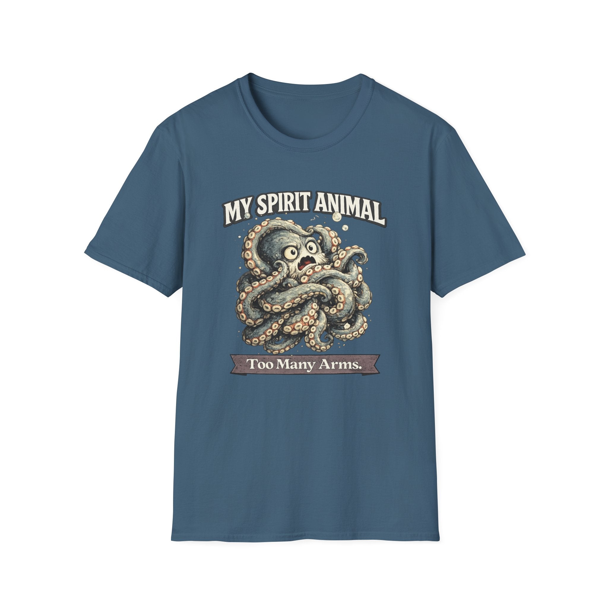"My Spirit Animal: Octopus (Too Many Arms)" T-Shirt