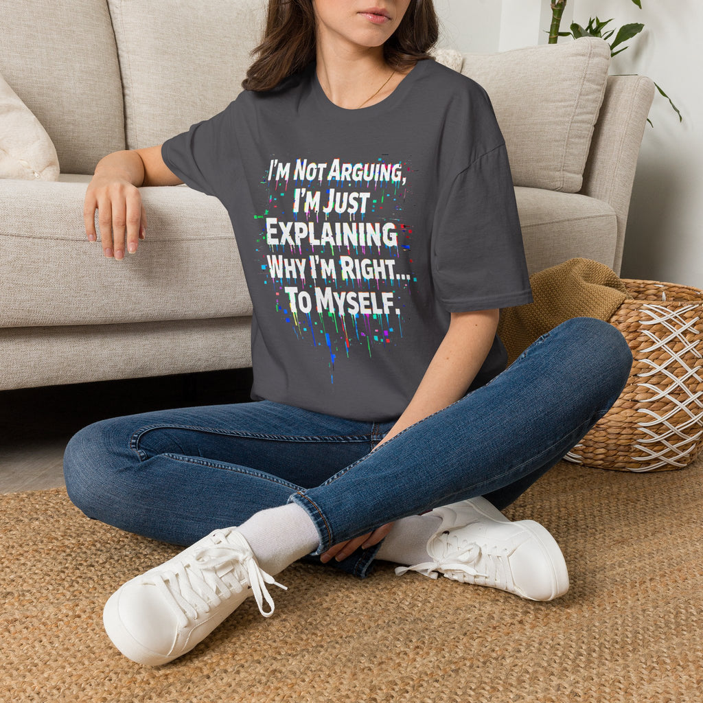 "I'm Not Arguing." T-Shirt 1