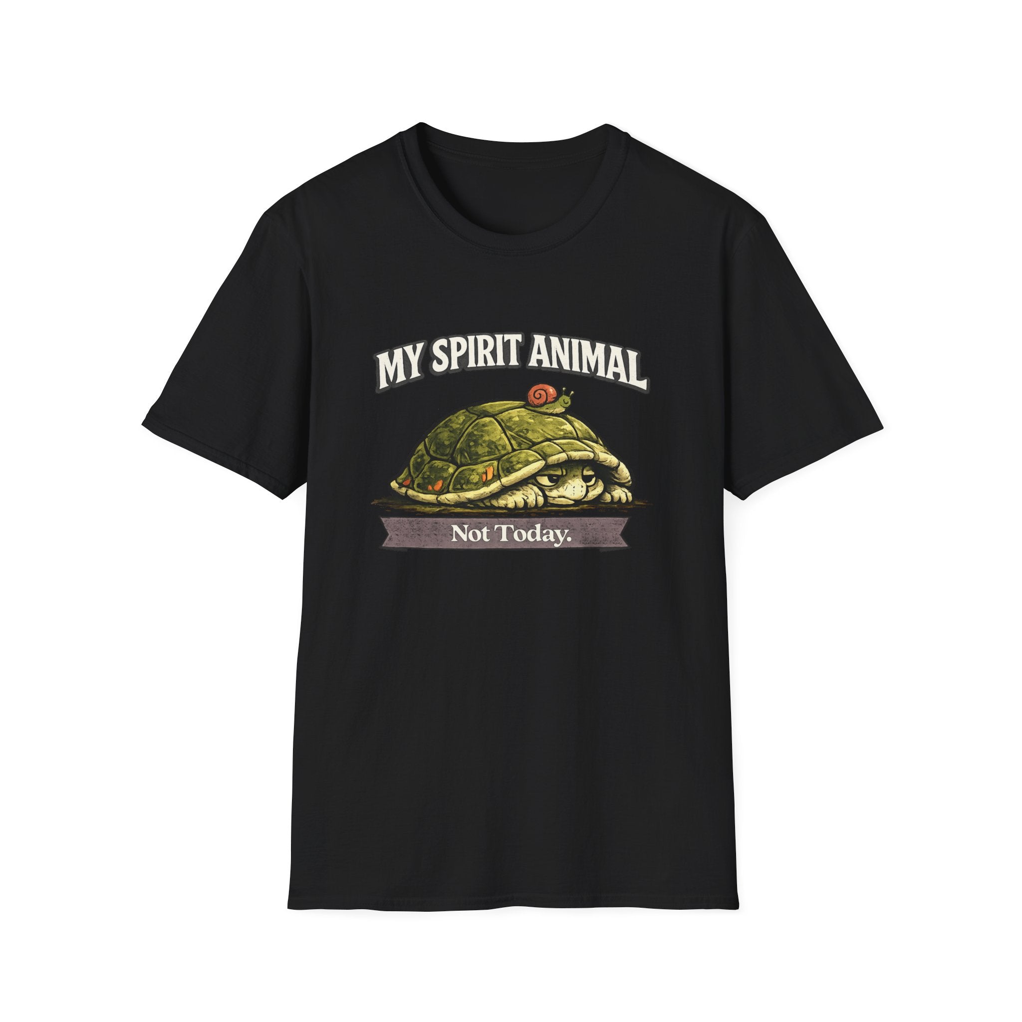 "My Spirit Animal: Turtle (Not Today)" T-Shirt