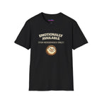 "Emotionally Available (For Hedgehogs Only)" Hedgehog T-Shirt