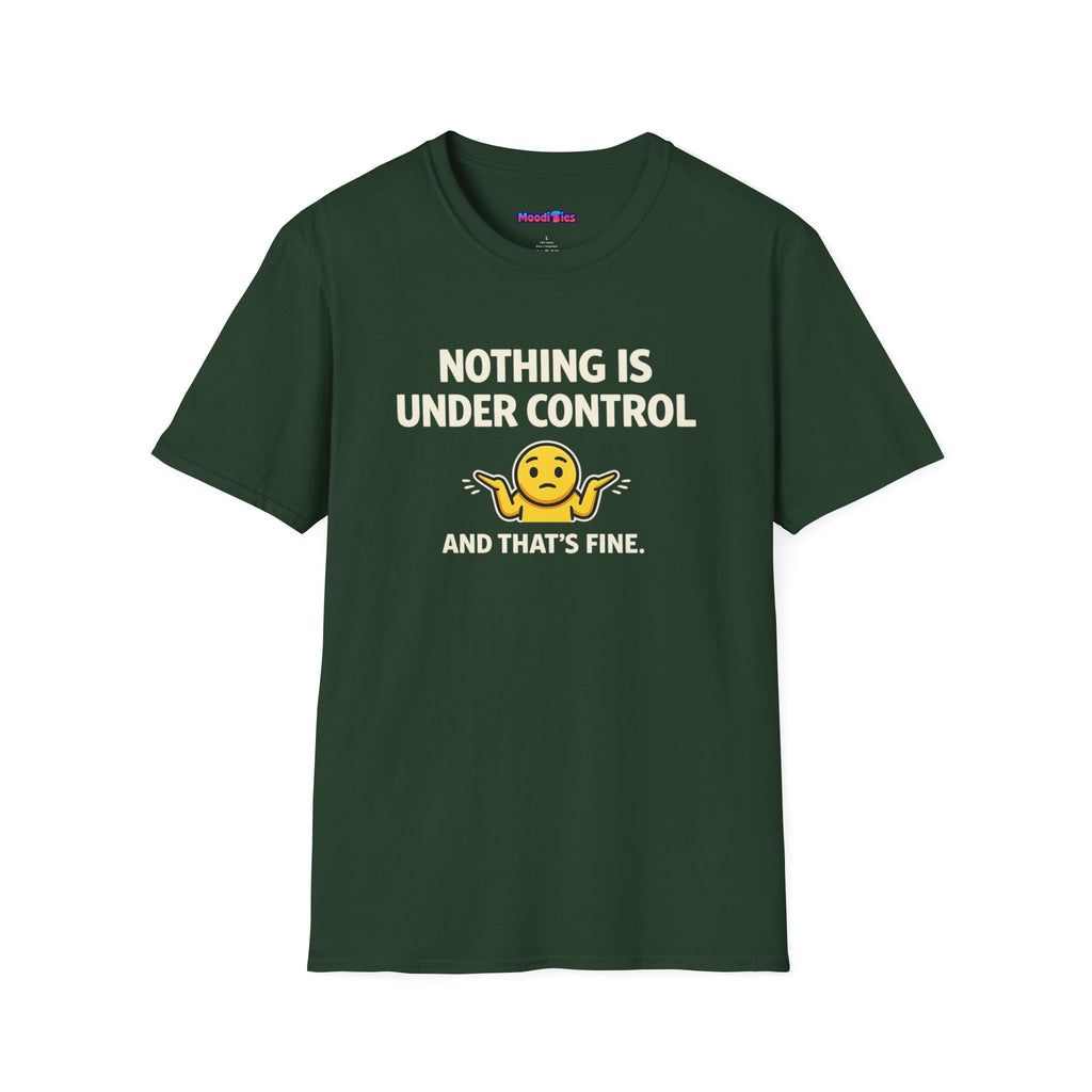 "Nothing Is Under Control And That's Fine" Shrug Emoji T-Shirt