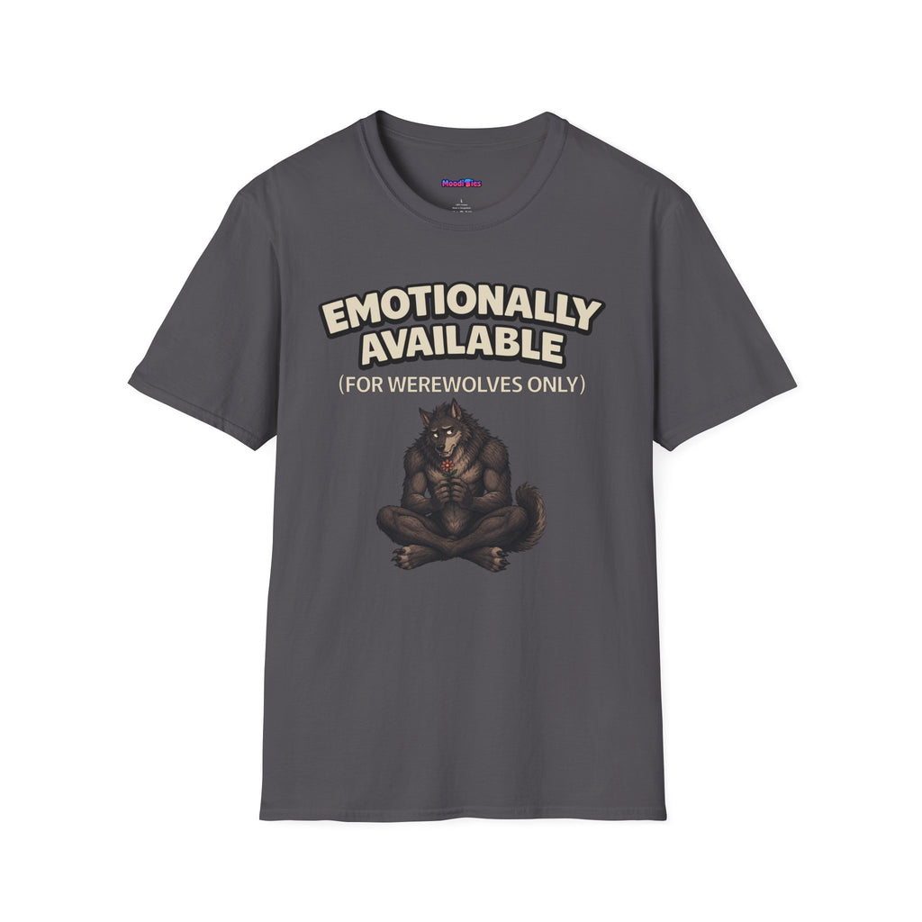 "Emotionally Available (For Werewolves Only)" Shy Werewolf T-Shirt