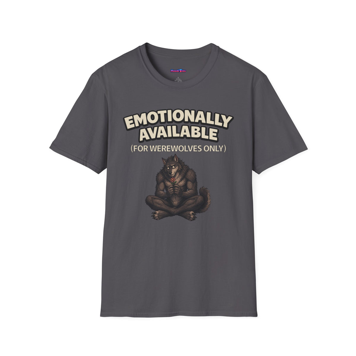 "Emotionally Available (For Werewolves Only)" Shy Werewolf T-Shirt