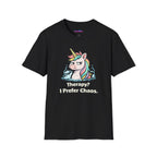 "Therapy? I Prefer Chaos." Unicorn T-Shirt