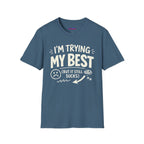 "I'm Trying My Best (But It Still Sucks)" T-Shirt